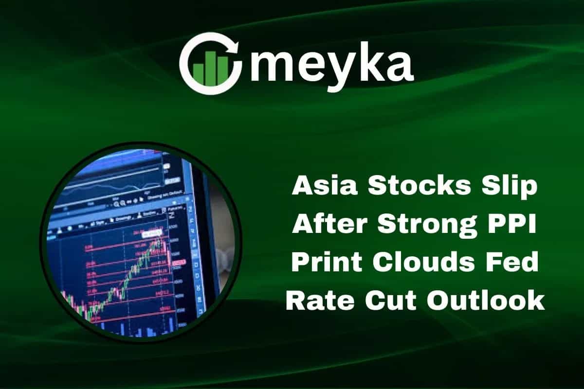 Asia Stocks Slip After Strong PPI Print Clouds Fed Rate Cut Outlook