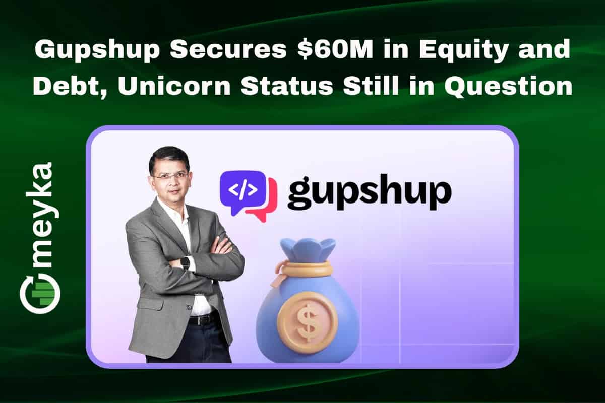 Gupshup Secures $60M in Equity and Debt, Unicorn Status Still in Question
